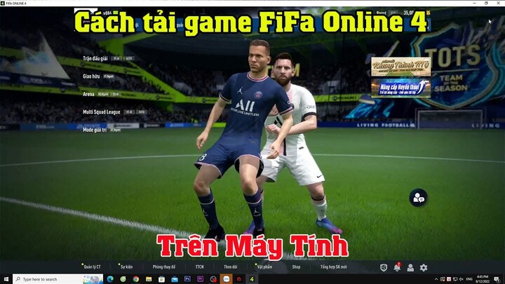 Cách tải game FIFA Online 4 trên máy tính | Cách chơi game FIFA Online 4 trên PC Laptop