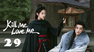 Kill Me Love Me EP29