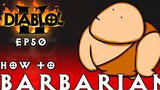 【 Funny Diablo 2 】 Ep50 คนเถื่อน ก่อความวุ่นวาย!