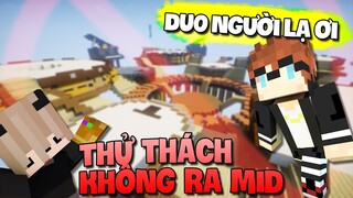 3FMC Bedwars | THỬ THÁCH không ra MID luôn ANH EM ƠI - Duo Người Lạ Ơi #5 w/xdaksx