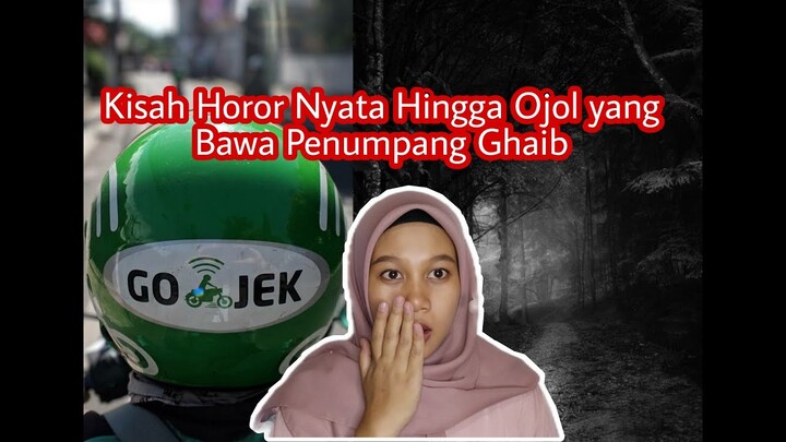 KISAH HOROR NYATA HINGGA OJOL BAWA PENUMPANG GHAIB