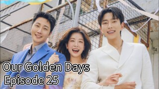 Our Golden Days (2025) | Episode 25 | EngSub
