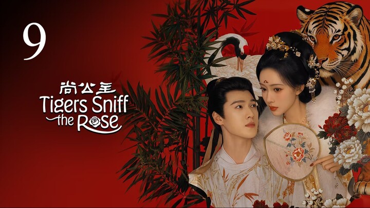 Tigers Sniff the Rose - Episode 9 [Eng Sub]