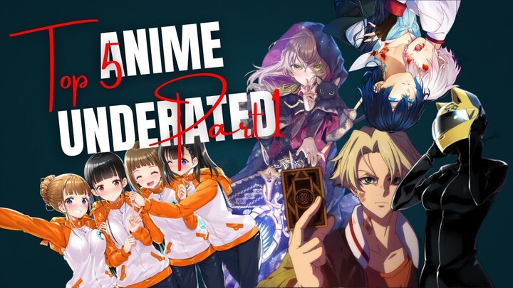 TOP 5 ANIME UNDERATED PART 1