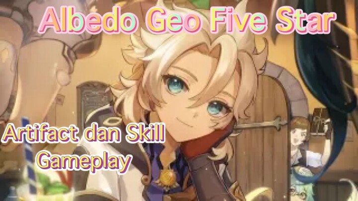 Genshin Impact INDO - Pembahasan Albedo Geo Five Star mengenai Artifact dan Skil + Gameplay