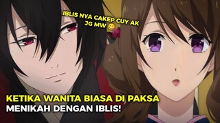 ketika wanita biasa di paksa MENIKAH DENGAN IBLIS OVERPOWER!!!