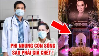 ✅PHI NHUNG Còn Sống Vậy Trước Đó Giả Chết Để Làm Gì