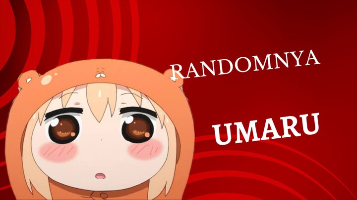 kelakuan Random Himoto Umaru chan