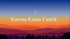 Lyla Karena Kamu Cantik Kamu Baik Lirik Lagu