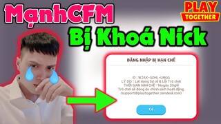 Mạnh CFM Bị Khóa Tài Khoản PlayTogether??? Lý Do Tại Sao Sự Việc Lại Như Vậy????