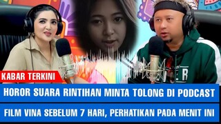 Horor Suara Rintihan Minta Tolong di Podcast Film Vina Sebelum 7 Hari, Perhatikan Pada Menit Ini