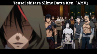 Tensei shitara Slime Datta Ken「AMV」Hay Nhất