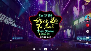 Em Có Thể Đừng Rời Xa Anh Được Không (LV Remix) | Thiên Tú | Người Yêu Dấu Ơi Xin Chớ Xa Anh Mà...