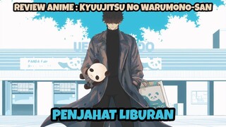 REVIEW ANIME : KYUUJITSU NO WARUMONO-SAN || Penjahat liburan