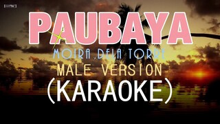 PAUBAYA - Moira Dela Torre [ MALE VERSION ] (KARAOKE)