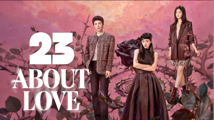 Aʙ0ᴜᴛ L0ᴠє - Eᴘɪsᴏᴅᴇ 23 [Eɴɢ Sᴜʙ]