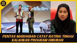 PENTAS MARHABAN CATAT RATING TINGGI KALAHKAN PROGRAM HIBURAN POPULAR - PENERBIT TV ALHIJRAH