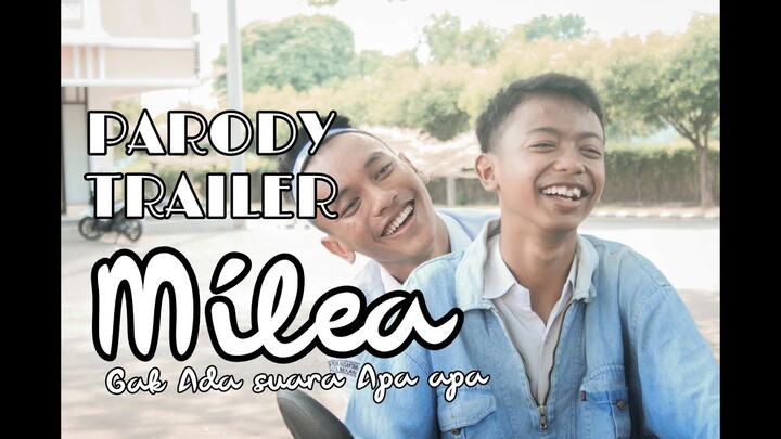 Parody Trailer Milea : Gak Ada Suara Apa Apa😂
