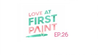 Love At First Paint EP.26