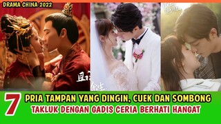 7 DRAMA CHINA COWOK DINGIN SUPER CUEK JATUH CINTA JADI BUCIN