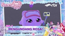 SECRET JOUJU : BIJOU OF STAR | Mengundang Rosa! |Episode 7