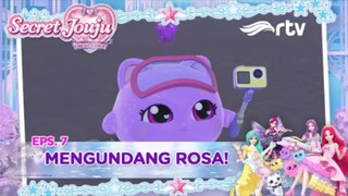 SECRET JOUJU : BIJOU OF STAR | Mengundang Rosa! |Episode 7
