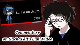 My Commentary on GachaFall's Luni Video //Trigger warning guys//