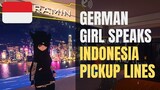 German Girl Speaks Bahasa Indonesia Pickup Lines