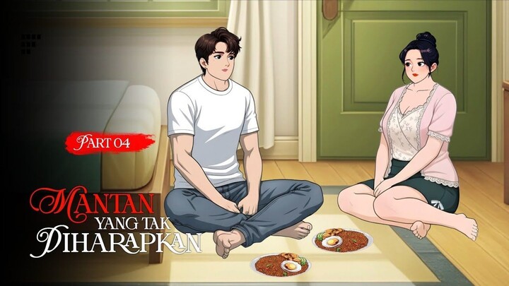 MANTAN YANG TAK DIHARAPKAN Part 04 - Drama Animasi Indonesia