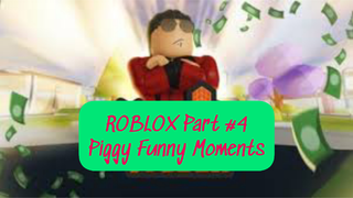 ROBLOX Piggy Funny Moments part 4
