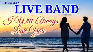LIVE BAND || I WILL ALWAYS LOVE YOU