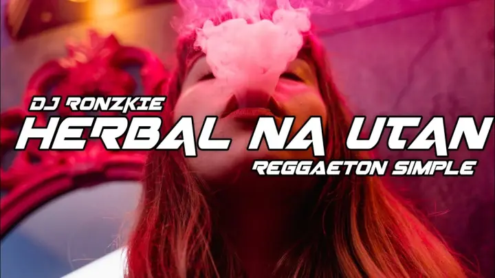 Herbal Na Utan - Val Ortiz [ Reggaeton Simple ] Dj Ronzkie Remix | TikTok Trends 2023
