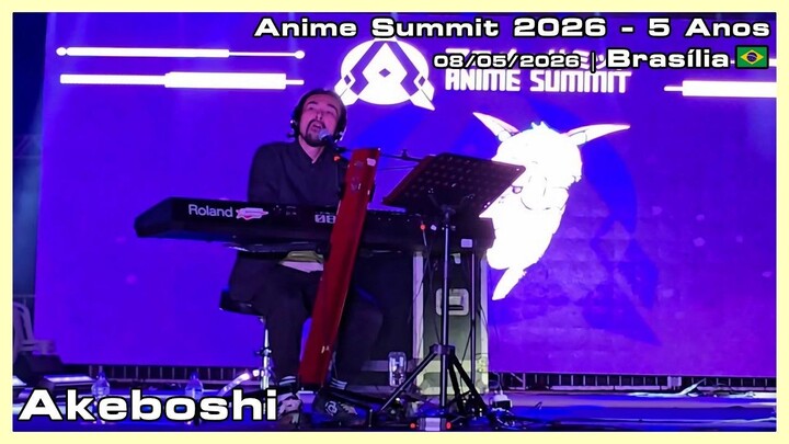 Akeboshi - Anime Summit 2026 - 5 Anos - 08/05/2026