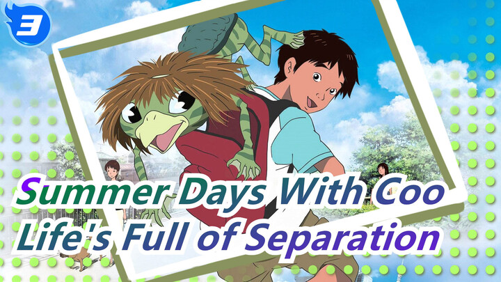 [Summer Days With Coo] Life Is Full of Separation_3
