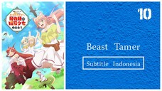 Beast Tamer |Eps.10 (Subtitle Indonesia)720p