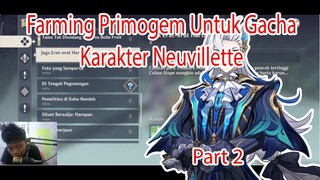 Farming Primogem Untuk Gacha Karakter Neuvillette Part 2