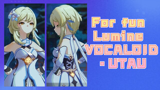 For fun Lumine VOCALOID路UTAU