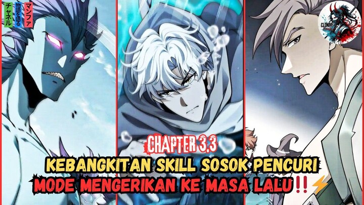 KEBANGKITAN DI MASA LALU MENJADI THIEF MODE HELL‼️🔥⚡[RECAP MANHUA CH 3.3]