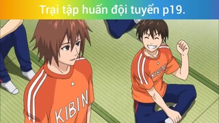 Trại tập huấn đội tuyển p19