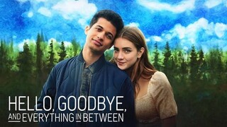 Hello, Goodbye, and Everything in Between - (Full Movie)