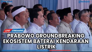 🔴LIVE: Presiden Prabowo Ground Breaking Ekosistem Baterai Kendaraan Listrik Bareng Dedi Mulyadi