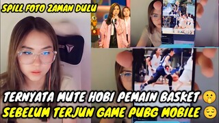 MUTE SPILL FOTO ZAMAN DULU ||  TERNYATA DULU PERNAH HOBI MAIN BASKET SEBELUM MENGENAL GAME PUBG