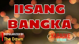 Iisang Bangka - The Dawn | Karaoke Version 🎼