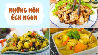 Các Món Ngon Từ ẾCH Sẽ Khiến Bạn Mê Ngay Từ Lần Thử Đầu Tiên