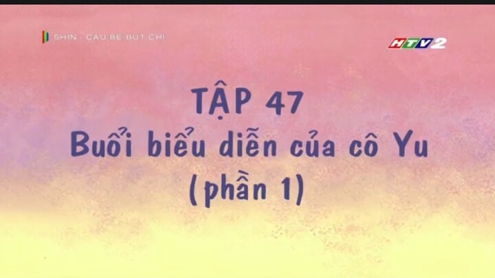 Shin cậu bé bút chì | tập 47 : Buổi biểu diễn của cô Yu ( phần 1 )