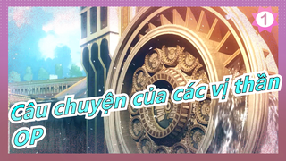 [Câu chuyện của các vị thần] OP (Bản đầy đủ) /Bản Anime tự làm_1