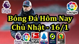 Lịch Thi Đấu Bóng Đá Hôm Nay 16/1 - Các Trận Tiếp Theo Ngoại Hạng Anh & Châu Âu - Thông Tin Trận Đấu