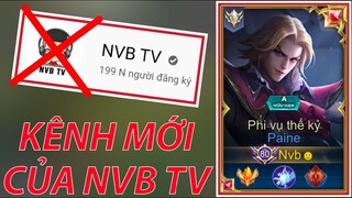 LIÊN QUÂN | BEST PAINE Comeback Kênh Mới Chính Thức Của NVB TV