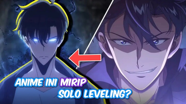 ANIME BARU INI KATANYA MIRIP SOLO LEVELING!?
