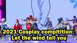 2021 Cosplay compitition: Let the wind tell you